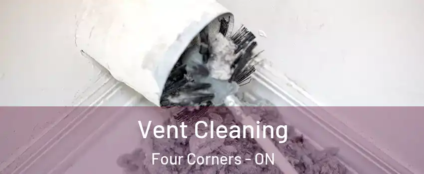  Vent Cleaning Four Corners - ON