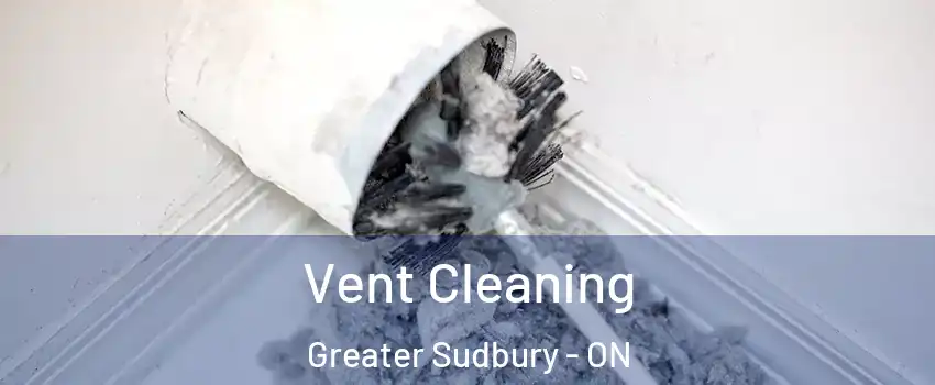  Vent Cleaning Greater Sudbury - ON