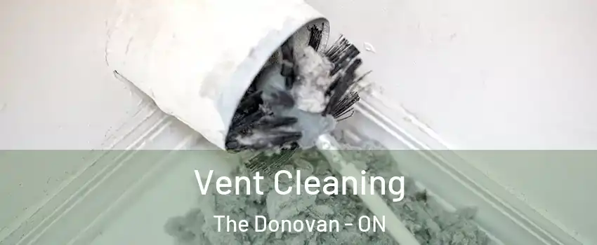  Vent Cleaning The Donovan - ON