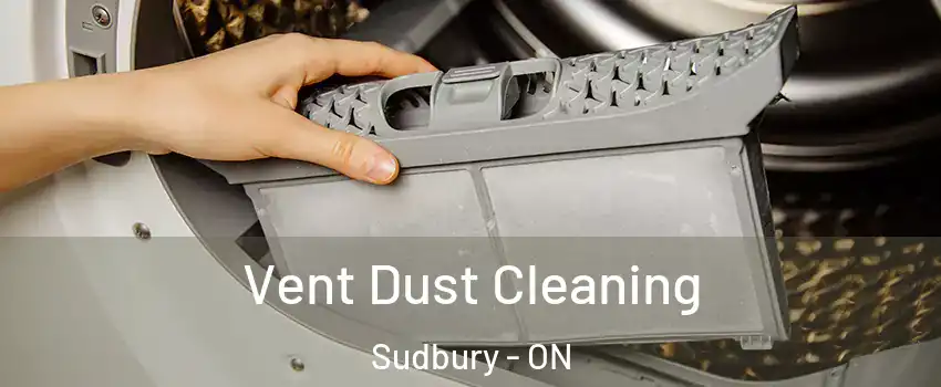  Vent Dust Cleaning Sudbury - ON