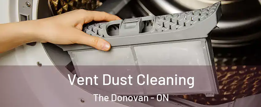  Vent Dust Cleaning The Donovan - ON