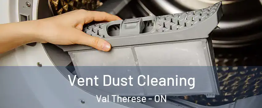  Vent Dust Cleaning Val Therese - ON