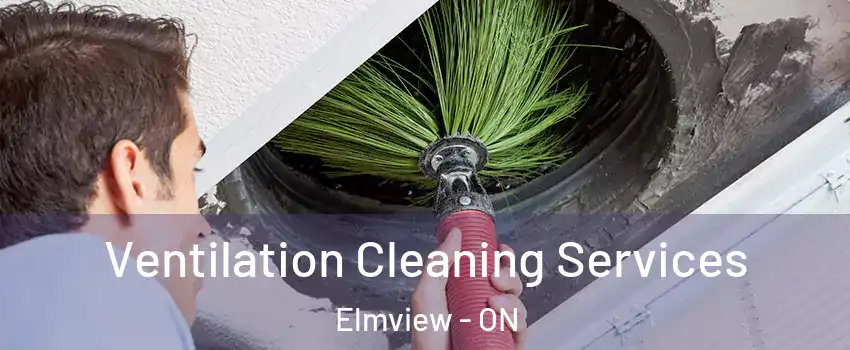  Ventilation Cleaning Services Elmview - ON