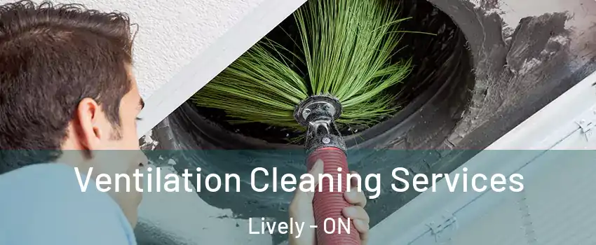  Ventilation Cleaning Services Lively - ON