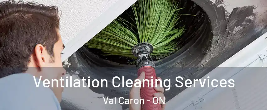  Ventilation Cleaning Services Val Caron - ON