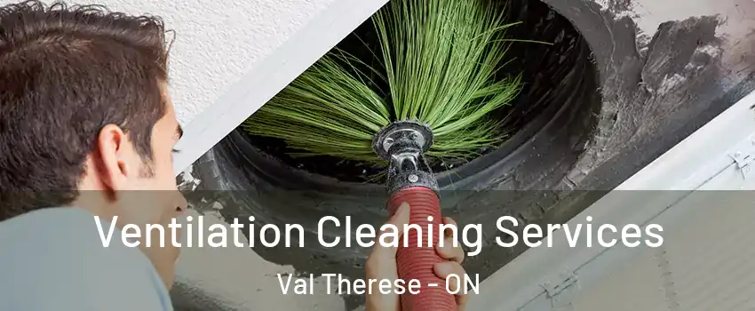  Ventilation Cleaning Services Val Therese - ON