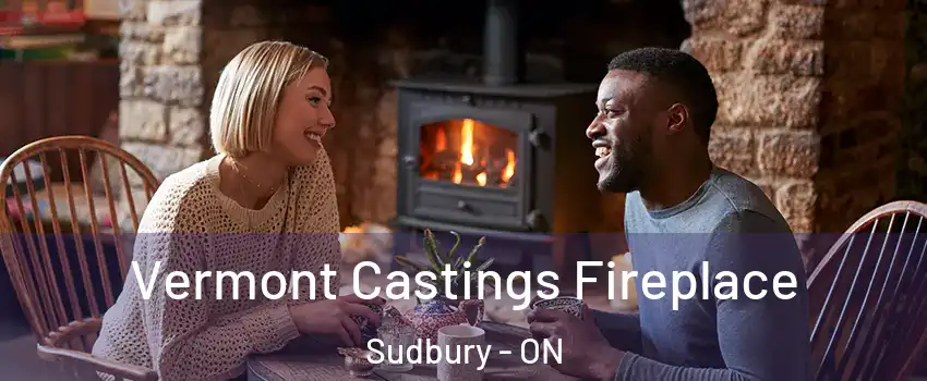  Vermont Castings Fireplace Sudbury - ON