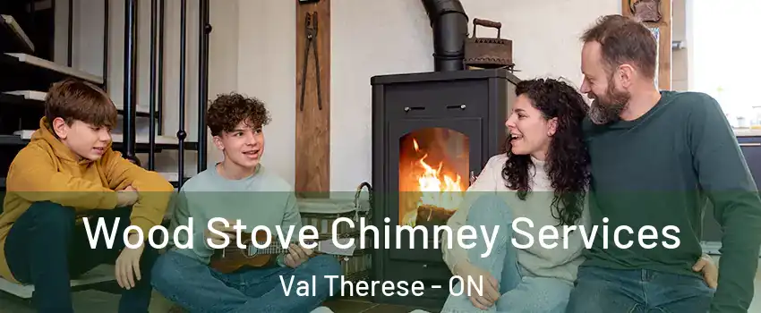  Wood Stove Chimney Services Val Therese - ON