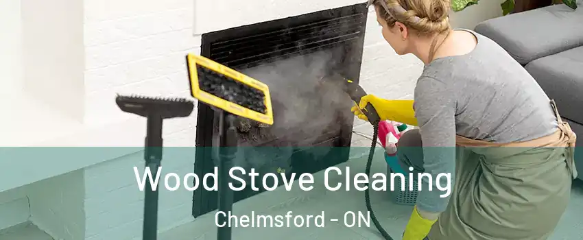  Wood Stove Cleaning Chelmsford - ON