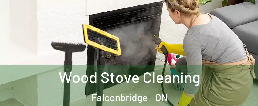  Wood Stove Cleaning Falconbridge - ON