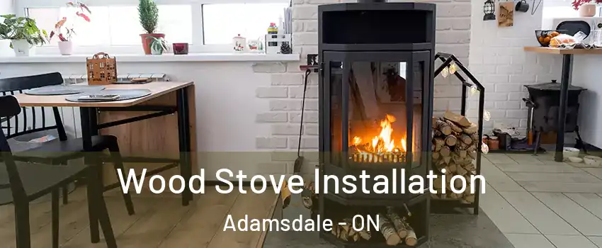  Wood Stove Installation Adamsdale - ON