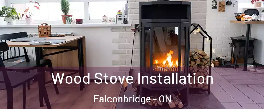  Wood Stove Installation Falconbridge - ON