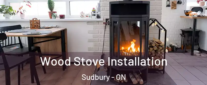 Wood Stove Installation Sudbury - ON