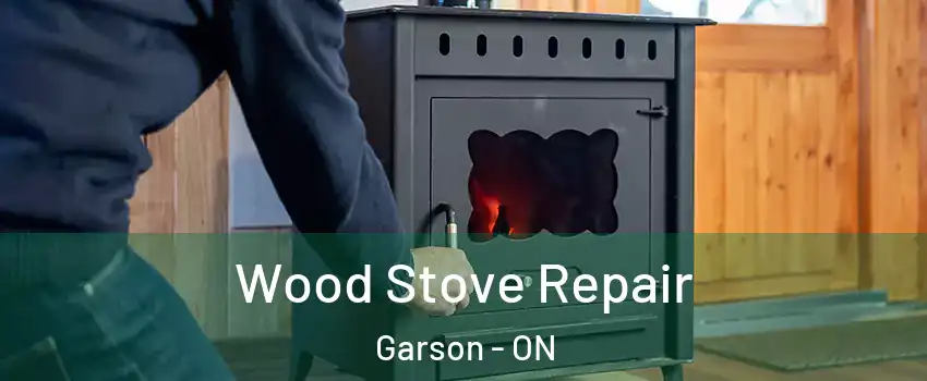  Wood Stove Repair Garson - ON