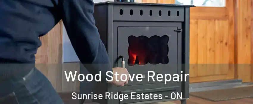  Wood Stove Repair Sunrise Ridge Estates - ON